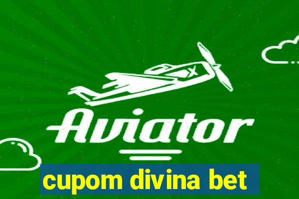 cupom divina bet