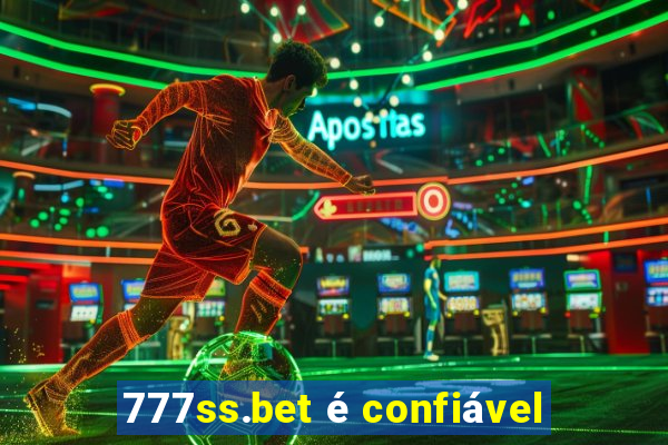 777ss.bet é confiável