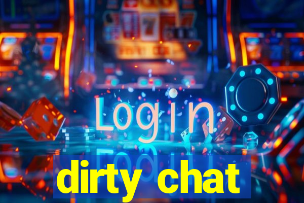 dirty chat