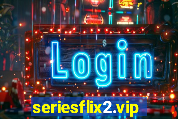 seriesflix2.vip