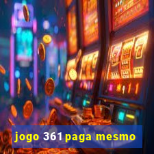 jogo 361 paga mesmo