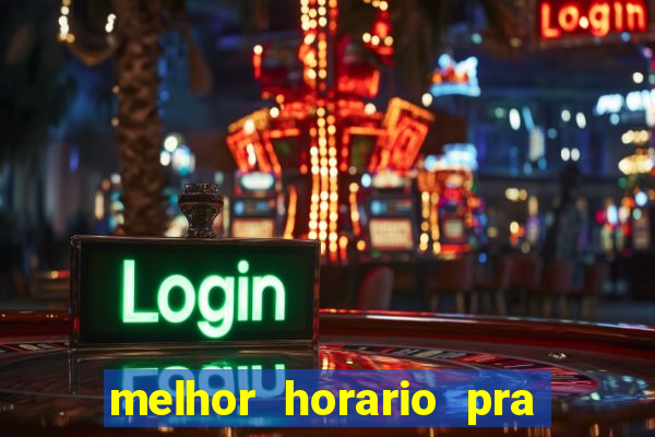 melhor horario pra jogar fortune tiger