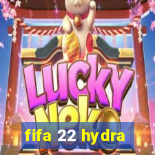 fifa 22 hydra