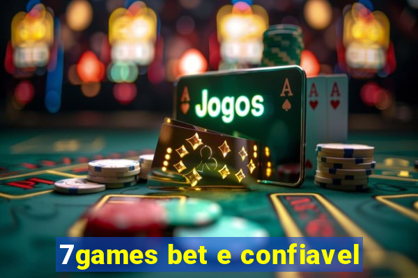 7games bet e confiavel