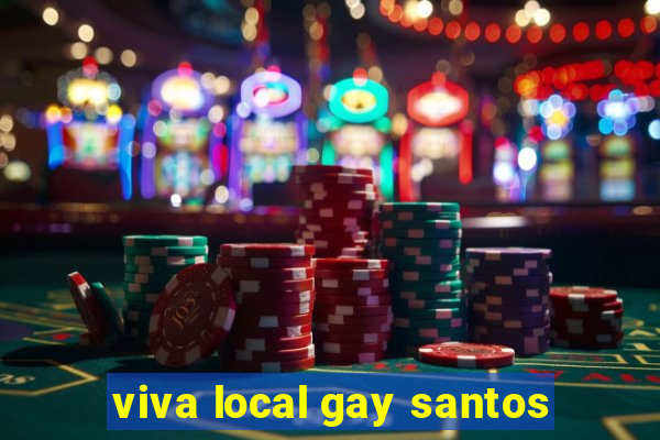 viva local gay santos