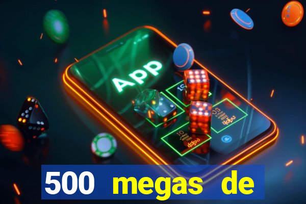 500 megas de internet equivale a quantos gigas