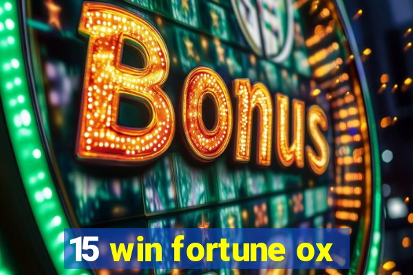 15 win fortune ox