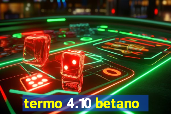 termo 4.10 betano