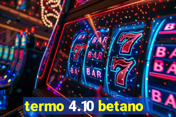 termo 4.10 betano