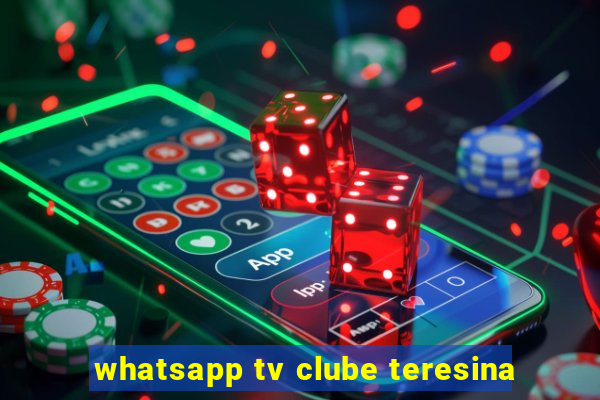 whatsapp tv clube teresina