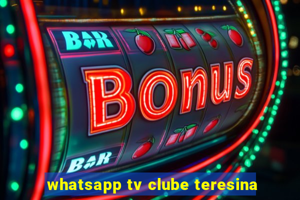 whatsapp tv clube teresina