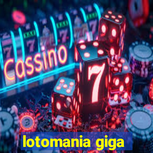 lotomania giga