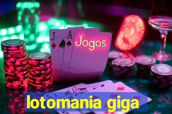 lotomania giga