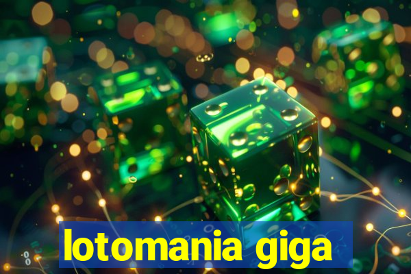 lotomania giga