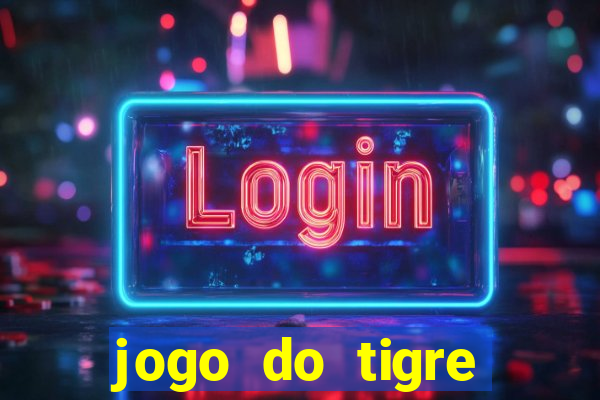 jogo do tigre deposito minimo 1 real