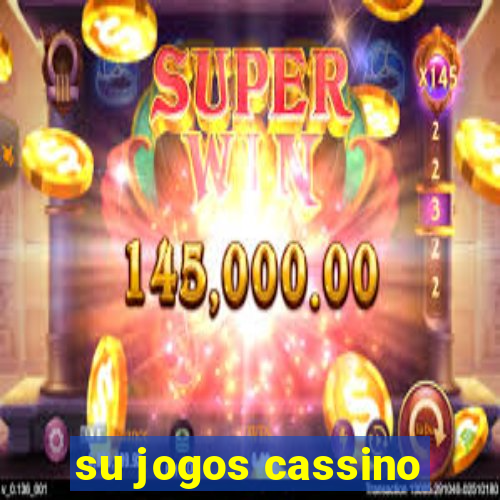 su jogos cassino