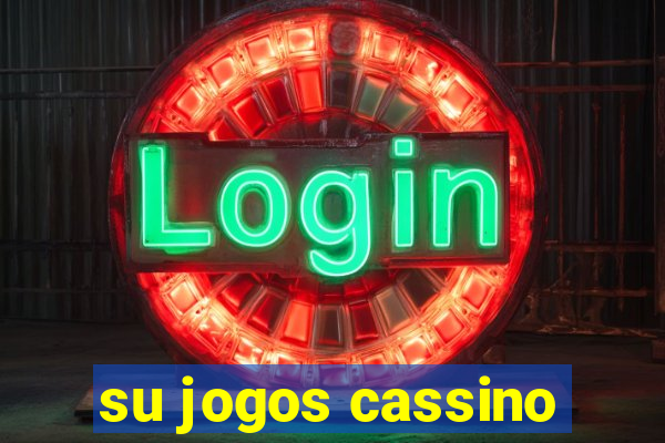 su jogos cassino