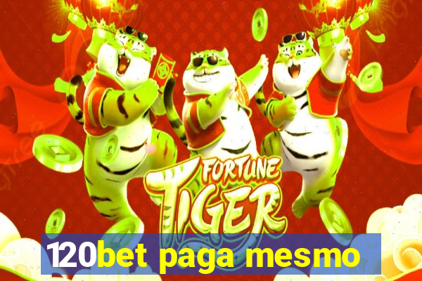 120bet paga mesmo