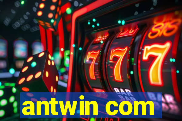 antwin com