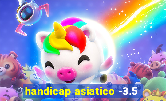 handicap asiatico -3.5