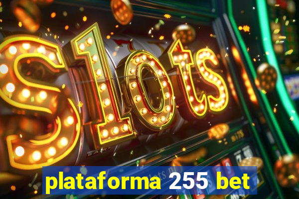 plataforma 255 bet