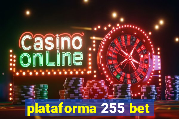 plataforma 255 bet