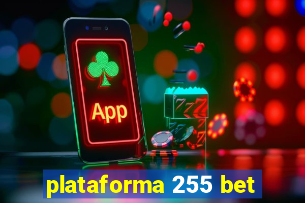 plataforma 255 bet