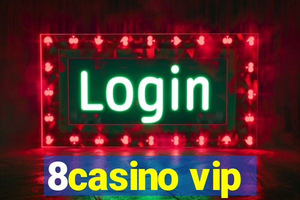 8casino vip