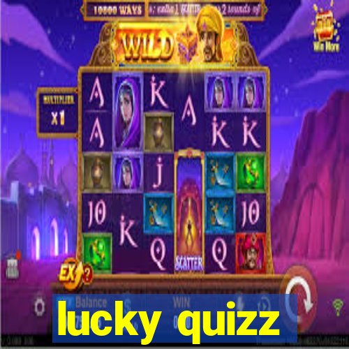 lucky quizz