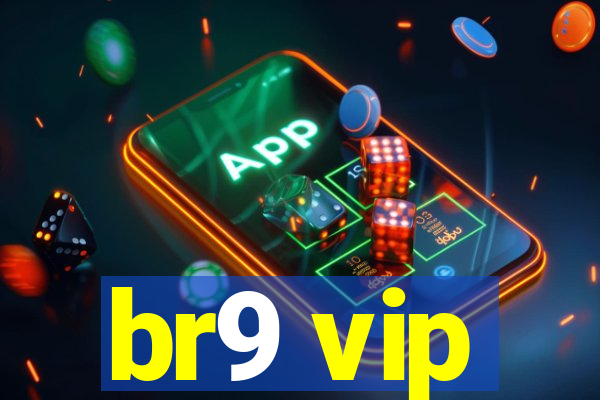 br9 vip