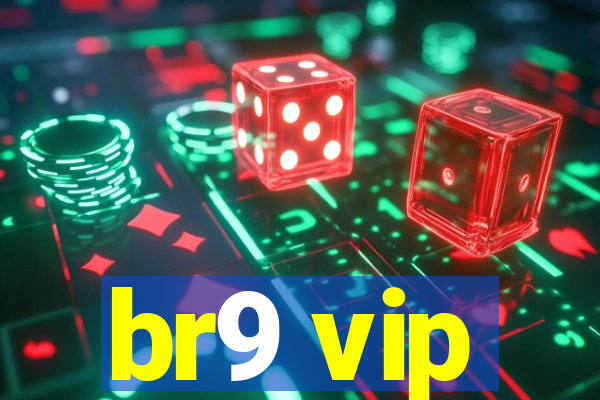 br9 vip