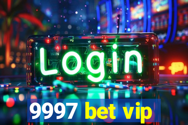 9997 bet vip