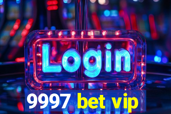 9997 bet vip