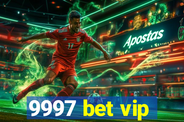 9997 bet vip