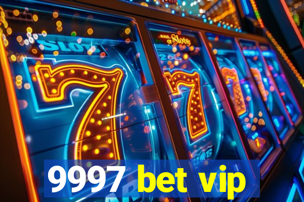 9997 bet vip