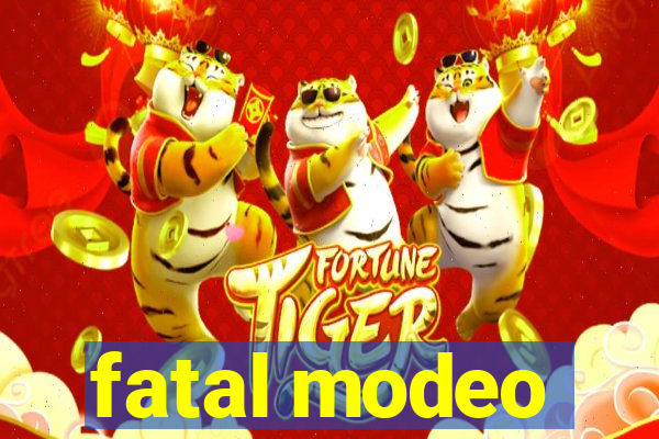 fatal modeo