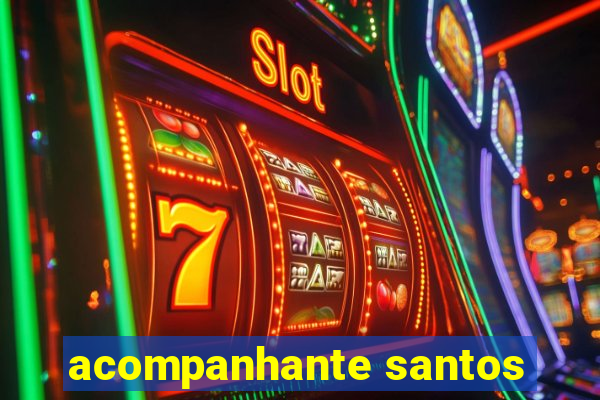 acompanhante santos