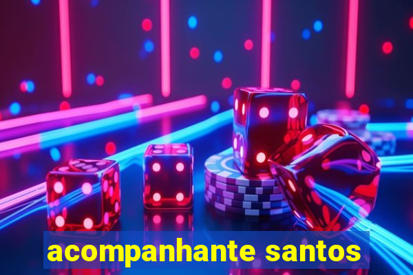 acompanhante santos