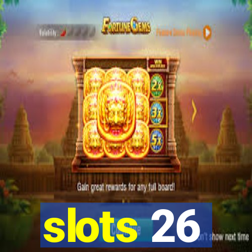 slots 26