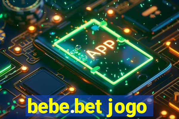 bebe.bet jogo