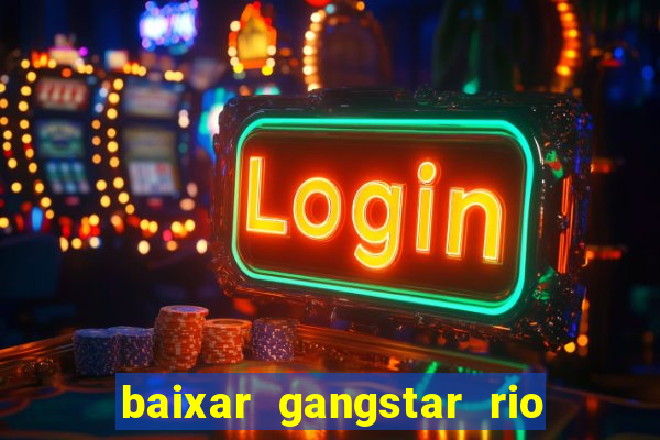 baixar gangstar rio cidade dos santos java