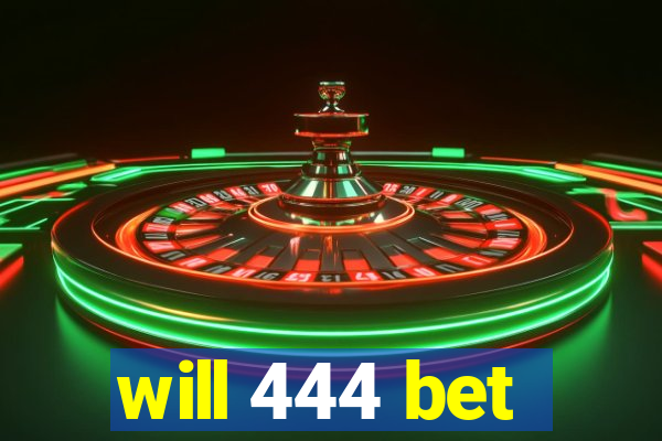 will 444 bet