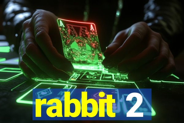 rabbit 2