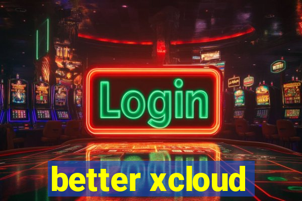 better xcloud