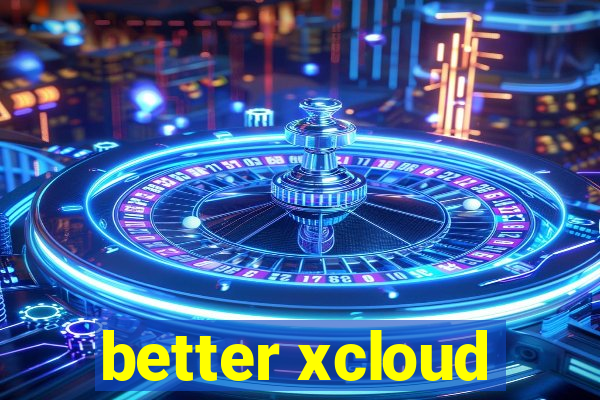 better xcloud