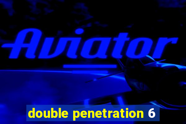 double penetration 6