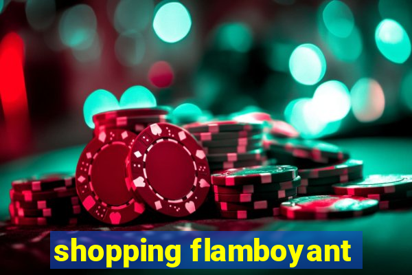 shopping flamboyant