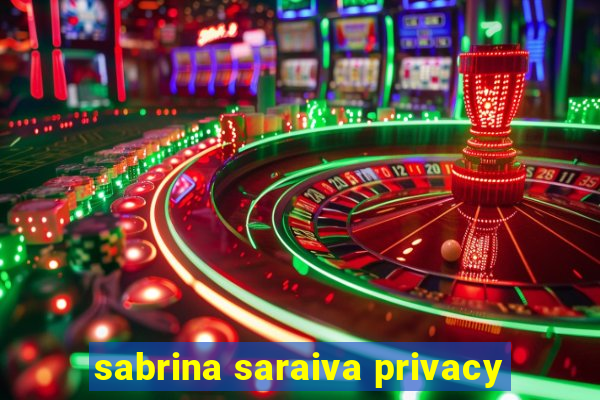 sabrina saraiva privacy