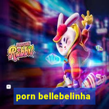 porn bellebelinha