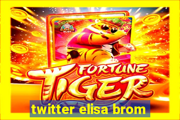 twitter elisa brom